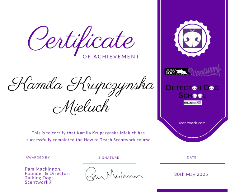 Certificate of completion of the Talking Dogs Scentwork course at Detector Dog School Certificate of completion of the Talking Dogs Scentwork course at Detector Dog School